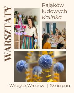 23.08.2026 - warsztaty tradycyjnych pająków 'kalinka' - Wilczyce/Wrocław