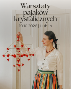 Lublin - warsztaty ludowych pająków krystalicznych - 10.10.2026
